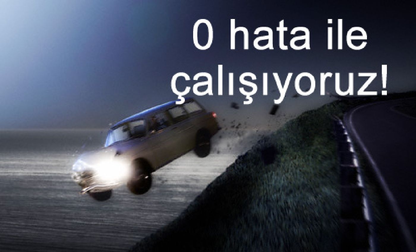 0 Hata ile Çalışıyoruz